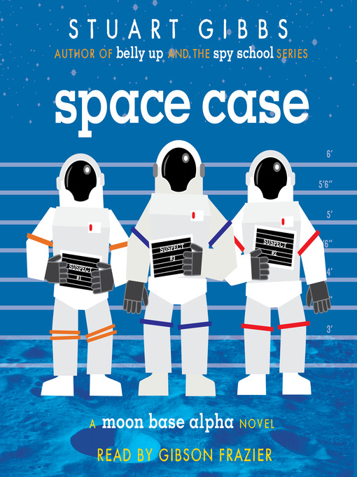 Title details for Space Case by Stuart Gibbs - Wait list